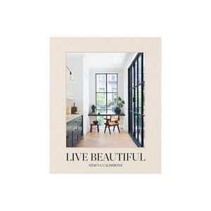 Live Beautiful - by Athena Calderone (Hardcover)